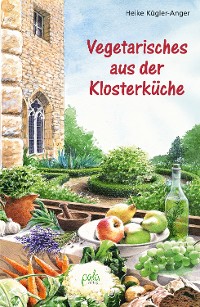 Cover Vegetarisches aus der Klosterküche