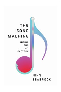 Cover The Song Machine: Inside the Hit Factory