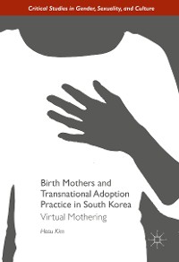 Cover Birth Mothers and Transnational Adoption Practice in South Korea
