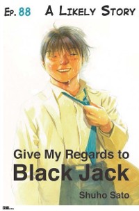 Cover Give My Regards to Black Jack - Ep.88 A Likely Story (English version)