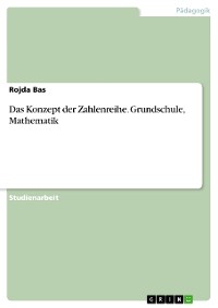 Cover Das Konzept der Zahlenreihe. Grundschule, Mathematik