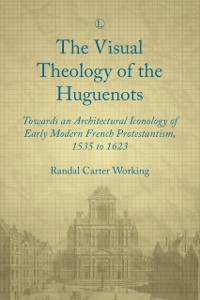 Cover Visual Theology of the Huguenots