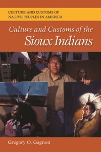Cover Culture and Customs of the Sioux Indians