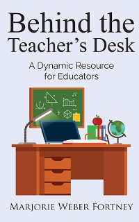 Cover BEHIND THE TEACHER'S DESK