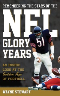 Cover Remembering the Stars of the NFL Glory Years
