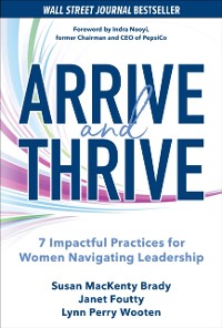 Cover Arrive and Thrive: 7 Impactful Practices for Women Navigating Leadership
