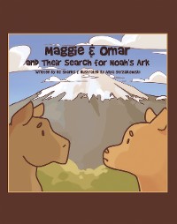 Cover Maggie & Omar and Their Search for Noah's Ark