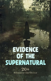 Cover Evidence of the Supernatural: 20+ Studies of the Occult