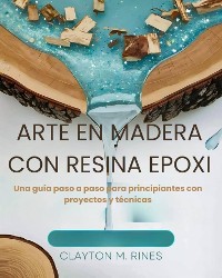 Cover Arte en madera con resina epoxi