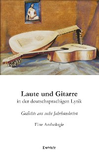 Cover Laute und Gitarre in der deutschsprachigen Lyrik