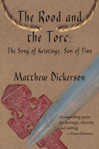 Cover The Rood and the Torc : The Song of Kristinge, Son of Finn