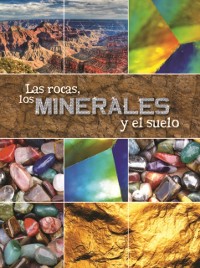 Cover Las rocas, los minerales y el suelo
