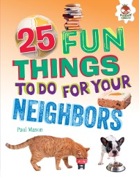 Cover 25 Fun Things to Do for Your Neighbors