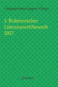Cover 3. Bubenreuther Literaturwettbewerb 2017