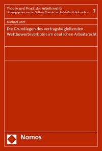 Cover Die Grundlagen des vertragsbegleitenden Wettbewerbsverbotes im deutschen Arbeitsrecht