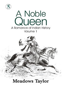 Cover A Noble Queen: A Romance Of Indian History Volume 1 (English Edition)