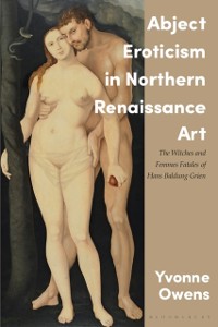 Cover Abject Eroticism in Northern Renaissance Art