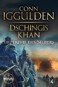 Cover Dschingis Khan – Imperium des Silbers