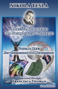 Cover Nikola Tesla: Afterlife Comments on Paraphysical Concepts, Volume One