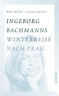 Cover Ingeborg Bachmanns Winterreise nach Prag