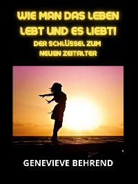 Cover Wie man das leben lebt und es liebt! (Übersetzt)