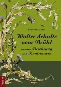 Cover Walter Schulte vom Brühl - zwischen Verehrung und Kontroverse