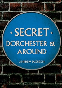 Cover Secret Dorchester and Around
