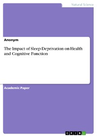 Cover The Impact of Sleep Deprivation on Health and Cognitive Function