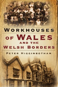 Cover Workhouses of Wales and the Welsh Borders