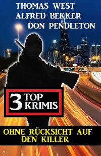 Cover Ohne Rücksicht auf den Killer: 3 Top Krimis