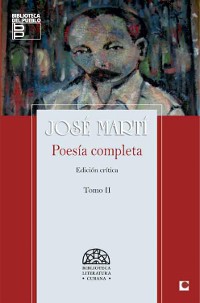 Cover Poesía Completa de José Martí. Edición Crítica. Tomo II