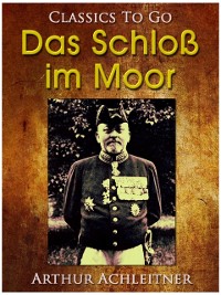 Cover Das Schloß im Moor, Ein Roman aus den bayerischen Bergen