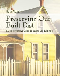 Cover Preserving Our Built Past