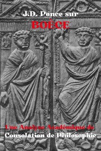 Cover J.D. Ponce sur Boèce : Une Analyse Académique de Consolation de Philosophie