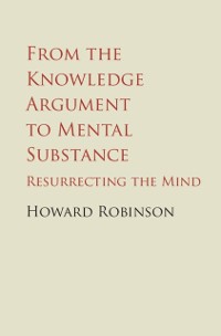 Cover From the Knowledge Argument to Mental Substance