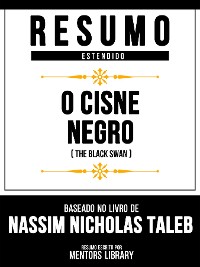 Cover Resumo Estendido - O Cisne Negro (The Black Swan) - Baseado No Livro De Nassim Nicholas Taleb