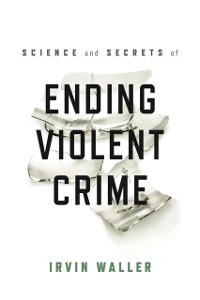 Cover Science and Secrets of Ending Violent Crime