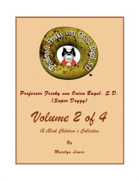 Cover Volume 2 of 4, Professor Frisky von Onion Bagel, S.D. (Super Doggy) of 12 ebook Children's Collection