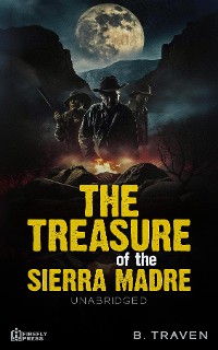 Cover The Treasure of the Sierra Madre - Unabridged