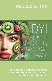 Cover DYI (Do It Yourself) Tropical Face Mask