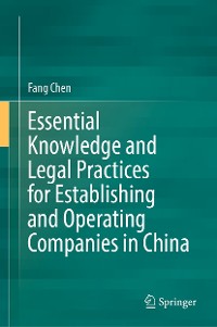 Cover Essential Knowledge and Legal Practices for Establishing and Operating Companies in China