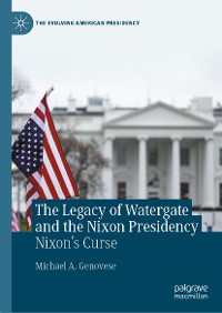 Cover The Legacy of Watergate and the Nixon Presidency