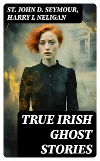 Cover True Irish Ghost Stories