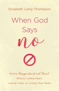 Cover When God Says &quote;No&quote;