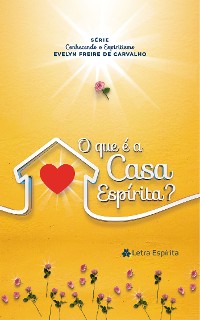 Cover O que é a Casa Espírita?