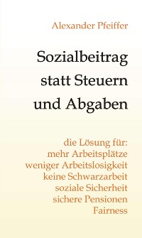 Cover Sozialbeitrag statt Steuern und Abgaben