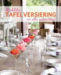 Cover Maklike Tafelversiering vir Elke Geleentheid