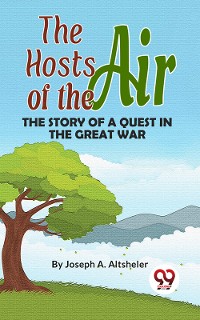 Cover The Hosts Of The Air The Story Of A Quest In The Great War