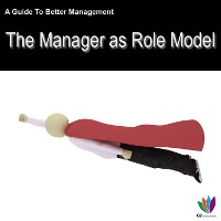 Cover A Guide to Better Management: Manager as a Role Model