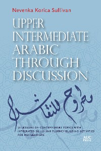 Cover Upper Intermediate Arabic through Discussion